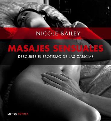 MASAJES SENSUALES | 9788448047597 | BAILEY, NICOLE | Llibreria L'Illa - Llibreria Online de Mollet - Comprar llibres online