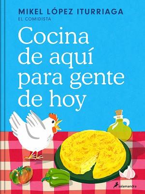 COCINA DE AQUÍ PARA GENTE DE HOY | 9788419851505 | LÓPEZ ITURRIAGA (EL COMIDISTA), MIKEL | Llibreria L'Illa - Llibreria Online de Mollet - Comprar llibres online