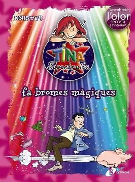 TINA SUPERBRUIXA FA BROMES MÀGIQUES (ED.COLOR) | 9788499061429 | KNISTER | Llibreria L'Illa - Llibreria Online de Mollet - Comprar llibres online