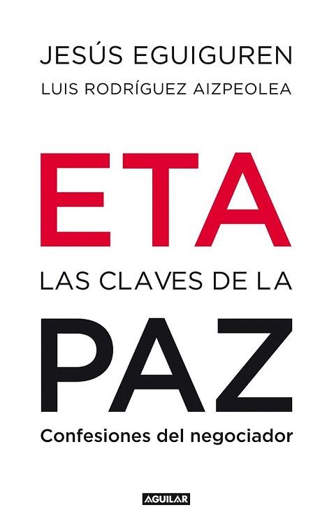 ETA LAS CLAVES DE LA PAZ | 9788403100992 | RODRÍGUEZ AIZPEOLEA, LUIS | Llibreria L'Illa - Llibreria Online de Mollet - Comprar llibres online