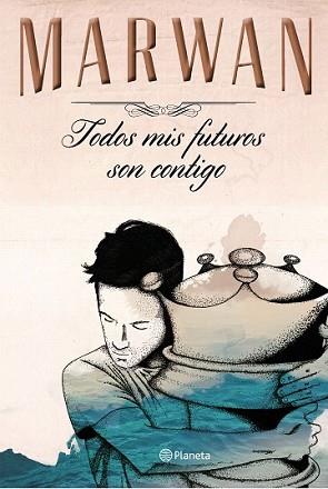 TODOS MIS FUTUROS SON CONTIGO (EDICIÓN ESPECIAL) | 9788408147725 | MARWAN | Llibreria L'Illa - Llibreria Online de Mollet - Comprar llibres online