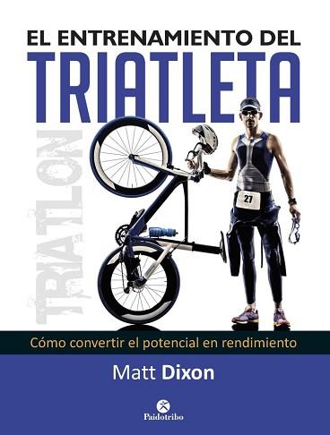 ENTRENAMIENTO DEL TRIATLETA, EL | 9788499105697 | DIXON, MATT | Llibreria L'Illa - Llibreria Online de Mollet - Comprar llibres online