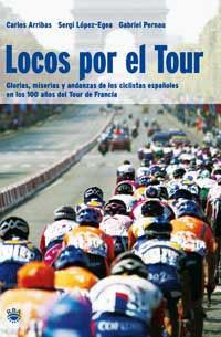 LOCOS POR EL TOUR | 9788478710256 | ARRIBAS, CARLOS / LOPEZ-EGEA, SERGI / PERNAU, GABR | Llibreria L'Illa - Llibreria Online de Mollet - Comprar llibres online