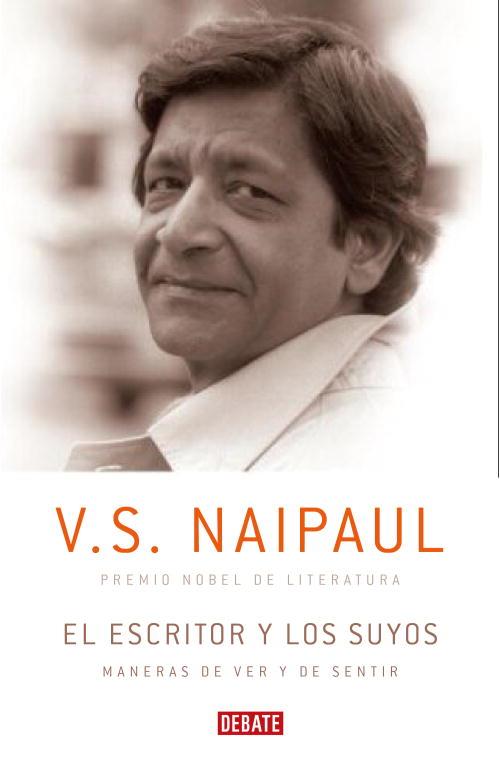 ESCRITOR Y LOS SUYOS, EL | 9788483068328 | NAIPAUL, V.S. | Llibreria L'Illa - Llibreria Online de Mollet - Comprar llibres online