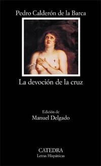 LA DEVOCION DE LA CRUZ | 9788437618418 | CALDERON DE LA BARCA, PEDRO | Llibreria L'Illa - Llibreria Online de Mollet - Comprar llibres online