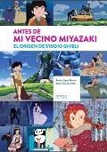 ANTES DE MI VECINO MIYAZAKI. EL ORIGEN DE STUDIO GHIBLI. | 9788416217724 | LOPEZ MARTIN, ALVARO; GARCIA V | Llibreria L'Illa - Llibreria Online de Mollet - Comprar llibres online