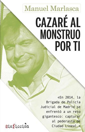 CAZARÉ AL MONSTRUO POR TI | 9788417077884 | MARLASCA, MANUEL | Llibreria L'Illa - Llibreria Online de Mollet - Comprar llibres online