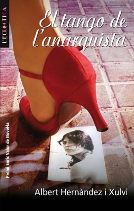 TANGO DE L'ANARQUISTA, EL | 9788498241419 | HERNÁNDEZ I XULVI, ALBERT | Llibreria L'Illa - Llibreria Online de Mollet - Comprar llibres online