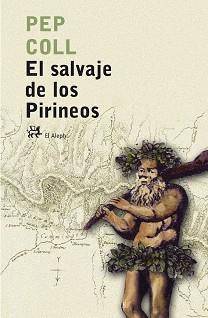 SALVAJE DE LOS PIRINEOS, EL | 9788476697283 | COLL, PEP | Llibreria L'Illa - Llibreria Online de Mollet - Comprar llibres online