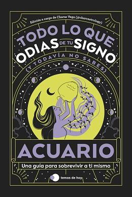 ACUARIO: TODO LO QUE ODIAS DE TU SIGNO Y TODAVÍA NO SABES | 9788419812841 | ESTUDIO PE S.A.C./CHARAS VEGA (@CHARCASTROLOGY) | Llibreria L'Illa - Llibreria Online de Mollet - Comprar llibres online