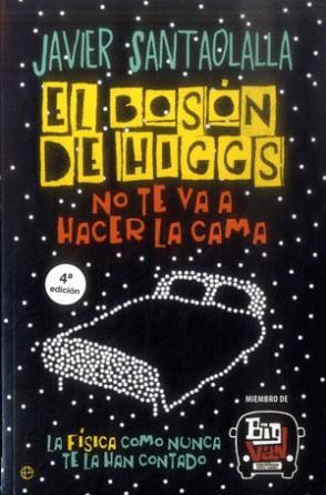 BOSON DE HIGGS NO TE VA A HACER LA CAMA | 9789585423121 | SANTAOLALLA CAMINO, JAVIER | Llibreria L'Illa - Llibreria Online de Mollet - Comprar llibres online