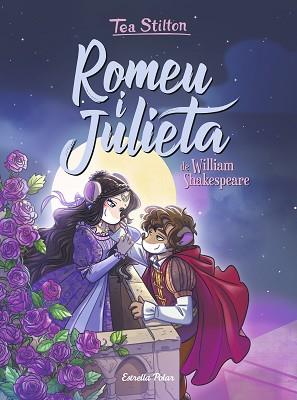 ROMEU I JULIETA | 9788418134821 | STILTON, TEA | Llibreria L'Illa - Llibreria Online de Mollet - Comprar llibres online