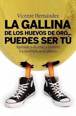 GALLINA DE LOS HUEVOS DE ORO PUEDES SER TU | 9788498750515 | HERNANDEZ, VICENTE | Llibreria L'Illa - Llibreria Online de Mollet - Comprar llibres online