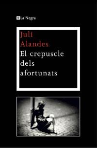 CREPUSCLE DELS AFORTUNATS, EL | 9788474109962 | ALANDES ALBERT, JULI | Llibreria L'Illa - Llibreria Online de Mollet - Comprar llibres online