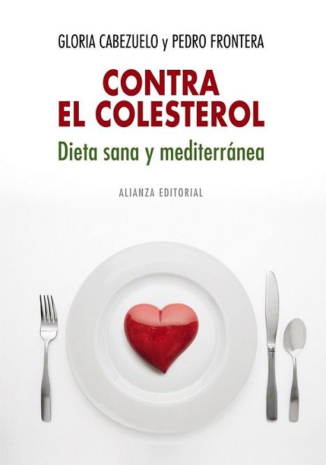 CONTRA EL COLESTEROL: DIETA SANA Y MEDITERRÁNEA | 9788420682327 | CABEZUELO, GLORIA/FRONTERA, PEDRO | Llibreria L'Illa - Llibreria Online de Mollet - Comprar llibres online