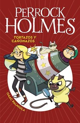 TORTAZOS Y CAÑONAZOS (SERIE PERROCK HOLMES 4) | 9788490436295 | PALMIOLA, ISAAC | Llibreria L'Illa - Llibreria Online de Mollet - Comprar llibres online