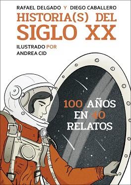 HISTORIAS DEL SIGLO XX | 9788412806878 | DELGADO, RAFAEL/CABALLERO, DIEGO | Llibreria L'Illa - Llibreria Online de Mollet - Comprar llibres online