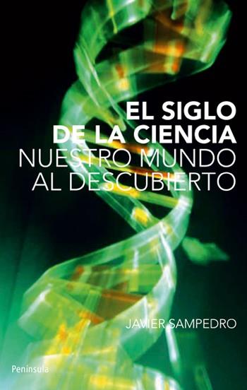 SIGLO DE LA CIENCIA, EL | 9788483079003 | SAMPEDRO, JAVIER | Llibreria L'Illa - Llibreria Online de Mollet - Comprar llibres online