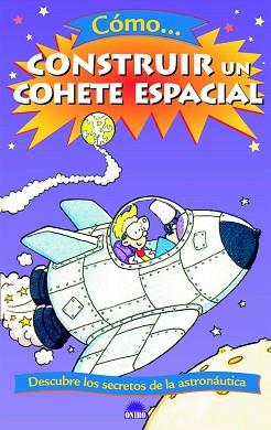 COMO CONSTRUIR UN COHETE ESPACIAL | 9788497542791 | Llibreria L'Illa - Llibreria Online de Mollet - Comprar llibres online