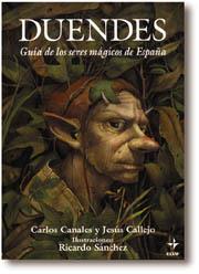 DUENDES.GUIA DE LOS SERES MAGICOS DE ESPAÑA | 9788476408759 | CANALES, CARLOS;JESUS CALLEJOS | Llibreria L'Illa - Llibreria Online de Mollet - Comprar llibres online