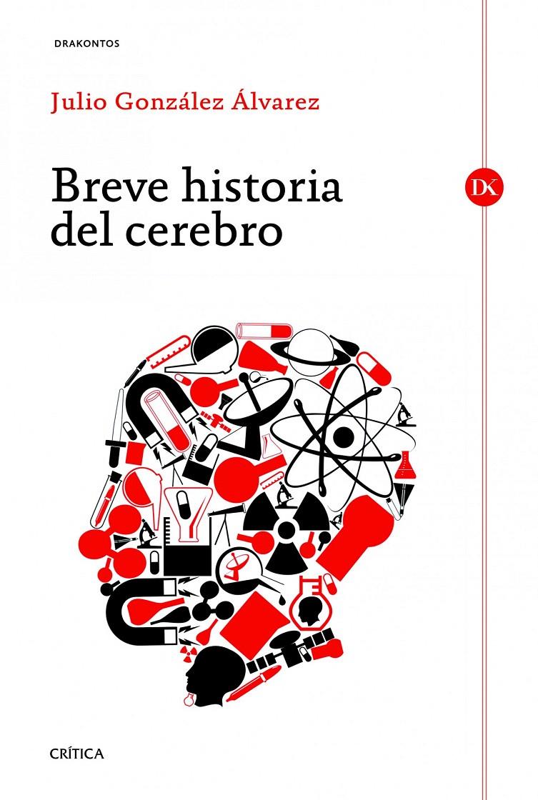 BREVE HISTORIA DEL CEREBRO | 9788498923667 | GONZÁLEZ ÁLVAREZ, JULIO | Llibreria L'Illa - Llibreria Online de Mollet - Comprar llibres online