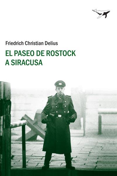 PASEO DE ROSTOCK A SIRACUSA, EL | 9788493741365 | DELIUS, FRIEDRICH CHRISTIAN | Llibreria L'Illa - Llibreria Online de Mollet - Comprar llibres online