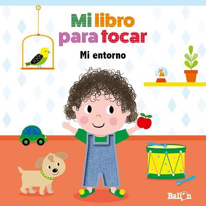 MI LIBRO PARA TOCAR - MI ENTORNO | 9789403210247 | BALLON | Llibreria L'Illa - Llibreria Online de Mollet - Comprar llibres online