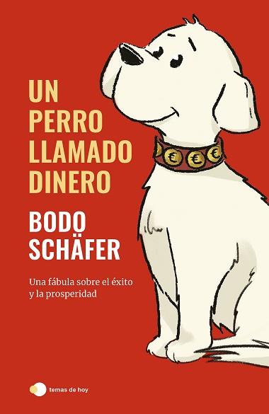 PERRO LLAMADO DINERO, UN | 9788499989709 | SCHÄFER, BODO | Llibreria L'Illa - Llibreria Online de Mollet - Comprar llibres online