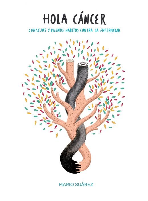 HOLA CÁNCER | 9788416177967 | MARIO SUÁREZ/LA FÁBRICA DE PEPINOS DE BOA MISTURA | Llibreria L'Illa - Llibreria Online de Mollet - Comprar llibres online