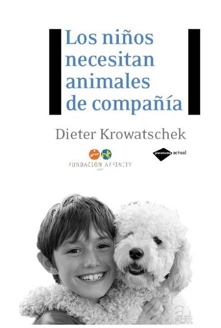 NIÑOS NECESITAN ANIMALES DE COMPAÑIA, LOS | 9788496981591 | KROWATSCHEK, DIETER | Llibreria L'Illa - Llibreria Online de Mollet - Comprar llibres online