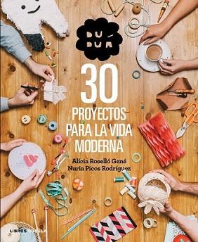 DUDUÁ. 30 PROYECTOS PARA LA VIDA MODERNA | 9788448019990 | ROSELLÓ GENÉ, ALICIA / NURIA PICOS RODRÍGUEZ | Llibreria L'Illa - Llibreria Online de Mollet - Comprar llibres online