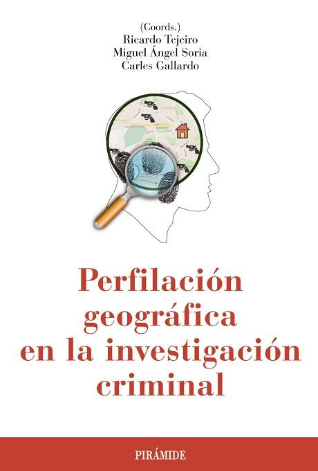 PERFILACIÓN GEOGRÁFICA EN LA INVESTIGACIÓN CRIMINAL | 9788436836264 | TEJEIRO, RICARDO/SORIA, MIGUEL ÁNGEL/GALLARDO, CARLES | Llibreria L'Illa - Llibreria Online de Mollet - Comprar llibres online