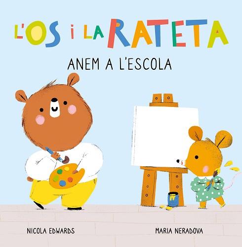 ANEM A L'ESCOLA (L'ÓS I LA RATETA. MANS PETITONES) | 9788448857271 | NERADOVA, MARIA/EDWARDS, NICOLA | Llibreria L'Illa - Llibreria Online de Mollet - Comprar llibres online