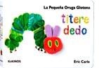 PEQUEÑA ORUGA GLOTONA TITIRE-DEDO, LA | 9788492750139 | CARLE, ERIC | Llibreria L'Illa - Llibreria Online de Mollet - Comprar llibres online