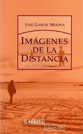 IMAGENES DE LA DISTANCIA | 9788475846293 | GARCIA MOLINA, JOSE | Llibreria L'Illa - Llibreria Online de Mollet - Comprar llibres online