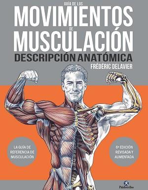 GUÍA DE LOS MOVIMIENTOS DE MUSCULACIÓN. DESCRIPCIÓN ANATÓMICA | 9788419824035 | DELAVIER, FRÉDÉRIC | Llibreria L'Illa - Llibreria Online de Mollet - Comprar llibres online