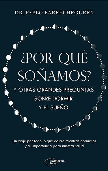 POR QUÉ SOÑAMOS? | 9788410079830 | BARRECHEGUREN, PABLO | Llibreria L'Illa - Llibreria Online de Mollet - Comprar llibres online