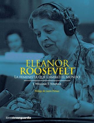 ELEANOR ROOSEVELT | 9788416372034 | YOUNGS, J. WILLIAM T. | Llibreria L'Illa - Llibreria Online de Mollet - Comprar llibres online