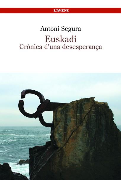 EUSKADI, CRONICA D'UNA DESESPERANÇA | 9788488839305 | SEGURA, ANTONI | Llibreria L'Illa - Llibreria Online de Mollet - Comprar llibres online