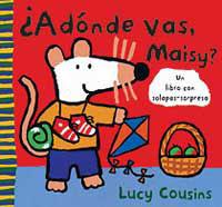 ¿A DONDE VAS, MAISY? | 9788484881025 | COUSINS, LUCY | Llibreria L'Illa - Llibreria Online de Mollet - Comprar llibres online