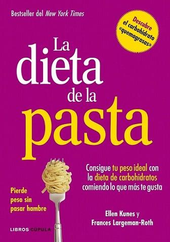 DIETA DE LA PASTA, LA | 9788448002978 | ELLEN KUNES Y FRANCES LARGEMAN-ROTH | Llibreria L'Illa - Llibreria Online de Mollet - Comprar llibres online