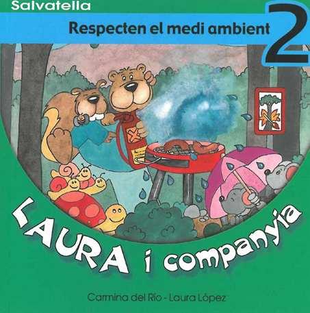 LAURA I COMPANYIA 2. RESPECTEN EL MEDI AMBIENT | 9788484122449 | RIO GALVE, CARMINA DEL | Llibreria L'Illa - Llibreria Online de Mollet - Comprar llibres online