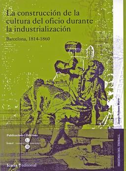 CONSTRUCCION DE LA CULTURA DEL OFICIO DURANTE LA INDUSTRIALI | 9788474268133 | ROMERO MARIN, JUANJO | Llibreria L'Illa - Llibreria Online de Mollet - Comprar llibres online