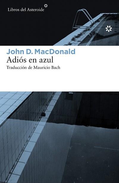 ADIÓS EN AZUL | 9788416213504 | MACDONALD, JOHN D. | Llibreria L'Illa - Llibreria Online de Mollet - Comprar llibres online