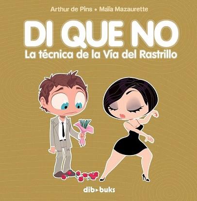 DI QUE NO. LA TECNICA DE LA VIA DEL RASTRILLO | 9788492902071 | DE PINS, ARTHUR | Llibreria L'Illa - Llibreria Online de Mollet - Comprar llibres online