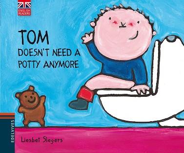 TOM DOESN'T NEED A POTTY ANYMORE | 9788426390813 | SLEGERS, LIESBET
