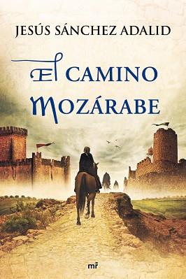 CAMINO MOZÁRABE, EL | 9788427039452 | SÁNCHEZ ADALID, JESUS | Llibreria L'Illa - Llibreria Online de Mollet - Comprar llibres online