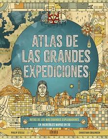 ATLAS DE LAS GRANDES EXPEDICIONES | 9788414030561 | STEELE, PHILIP | Llibreria L'Illa - Llibreria Online de Mollet - Comprar llibres online