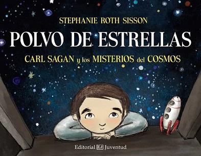 POLVO DE ESTRELLAS. CARL SAGAN Y LOS MISTERIOS DEL COSMOS | 9788426142467 | ROTH SISSON, STEPHANIE | Llibreria L'Illa - Llibreria Online de Mollet - Comprar llibres online