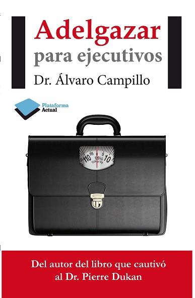 ADELGAZAR PARA EJECUTIVOS | 9788415577652 | CAMPILLO SOTO, ÁLVARO | Llibreria L'Illa - Llibreria Online de Mollet - Comprar llibres online